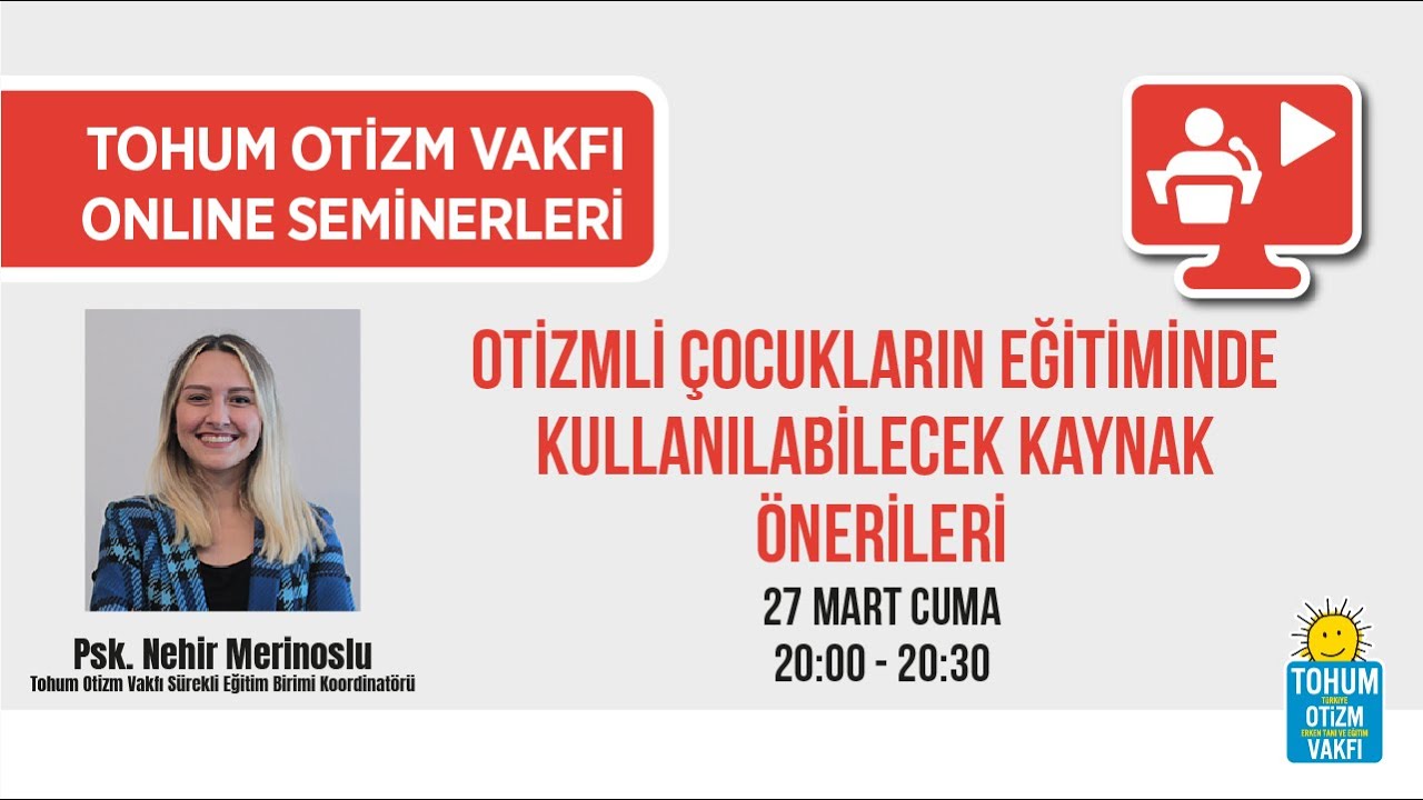 Otizmli Çocukların Eğitiminde Kullanılabilecek Kaynak Önerileri / Psk. Nehir Merinoslu