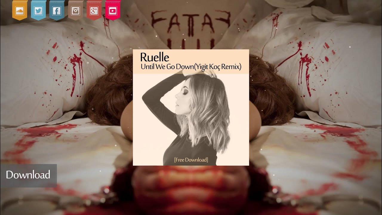Ruelle - Until We Go Down(Yigit Koc Remix) - YouTube