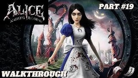 Alice:Madness Returns Walkthrough Part 19 (60FPS) BEST QUALITY