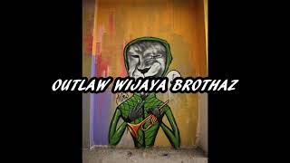 Outlaw Wijaya Brothaz - Singa Karut Cypher