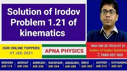 Solution of Irodov Problem 1.21 of kinematics explained by RKH SIR