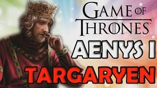 Aenys I Targaryen - Game Of Thrones - Spotlight