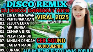 DISCO DANGDUT REMIX NONSTOP TERBARU 2025 || FULL ALBUM DISCO DANGDUT LAWAS TRENDING VIRAL FULL BASS
