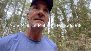 Your Mindset Matters—Episode #15