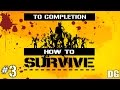 To completion  how to survive 3