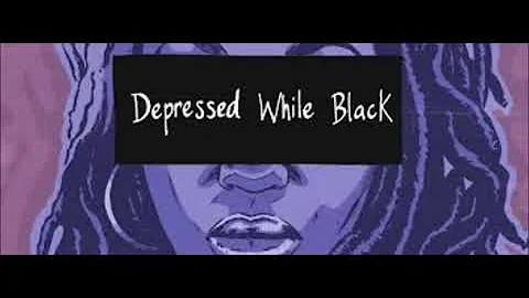 Depressed while black 2....