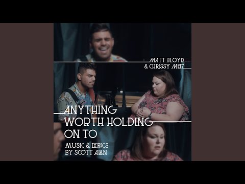 Anything Worth Holding On To - Matt Bloyd