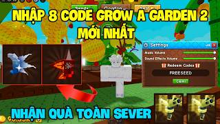 Tổng Hợp 8 Code Grow A Garden 2 Mới Nhất Nhận Nhận Seed Mới + Vật Phẩm Mới Siêu Xịn
