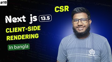 Next js 13.5 (Client-side Rendering) part 19 | CSR | NextJS 13 in Bangla | Abtahi Hasan