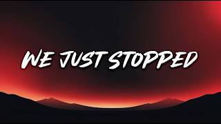 We Just Stopped | No Reason Ending | Silent Breakup Song | Lyrics
