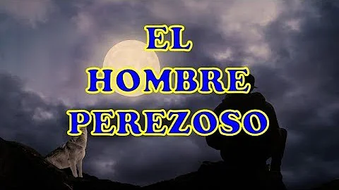 ¿Qué es un hombre perezoso?