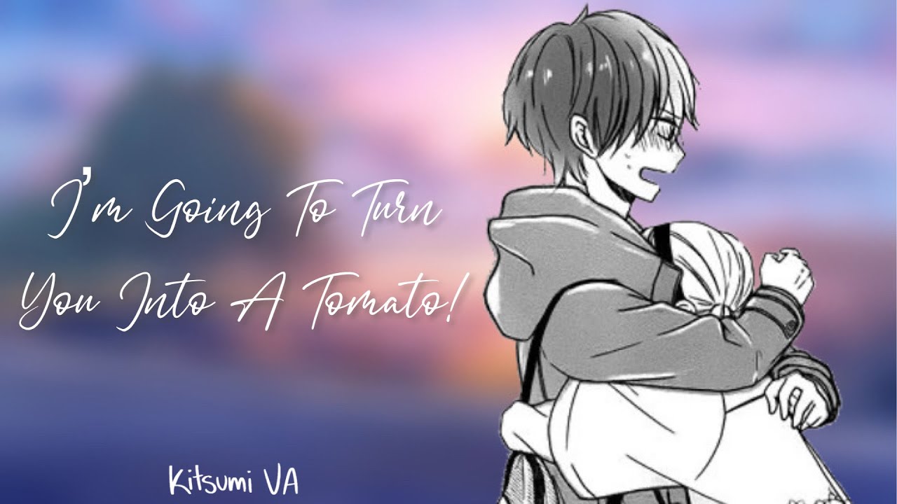 I’m Going To Turn You Into A Tomato! - Audio RP [F4M]