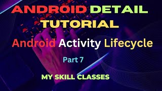 What Is Android Activity Lifecycle Part 7 | Android Activity Lifecycle Kya Hoti Hai | Android|Tute