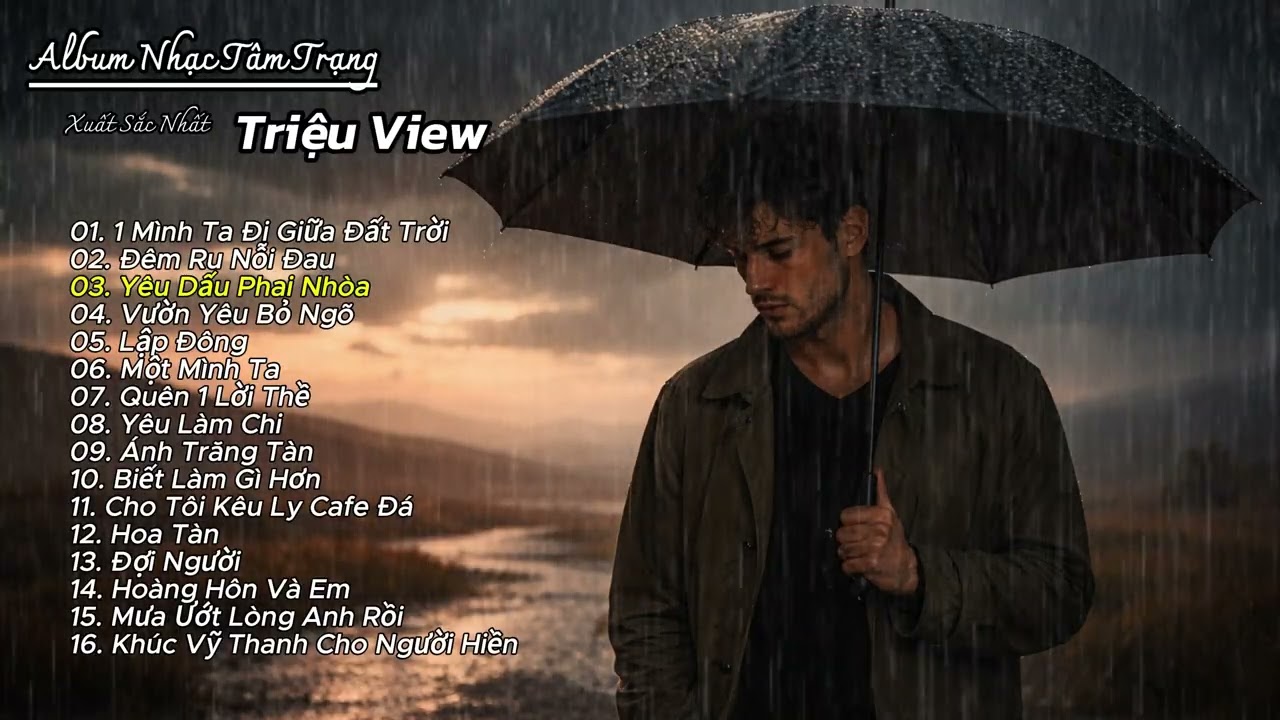 Album Nhạc Tâm Trạng Xuất Sắc Triệu View 2026 🎧 Nhạc Buồn Chill Nhẹ – Nghe Đêm Càng Thấm
