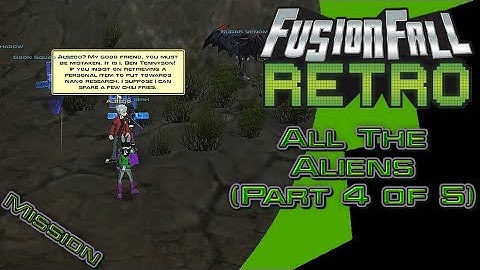 All The Aliens(Part 4 of 5) - FusionFall Retro[Ben 10 Update]