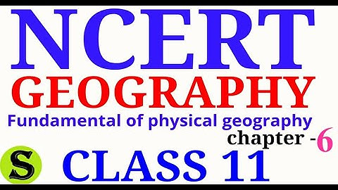 ncert geography class 11 fundamentals of physical geography class 11 chapter 6 bhugol book summary
