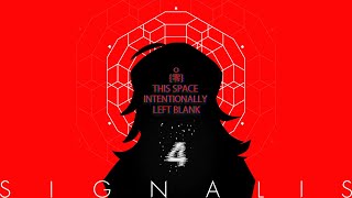 [SIGNALIS]-4 Are you still looking for answers where there are only questions? There's nothing but h