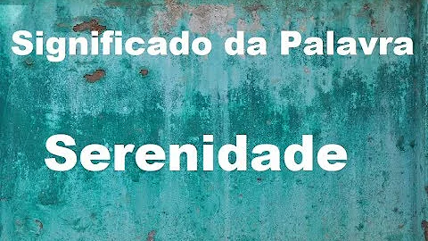 O que significa ser serenidade?