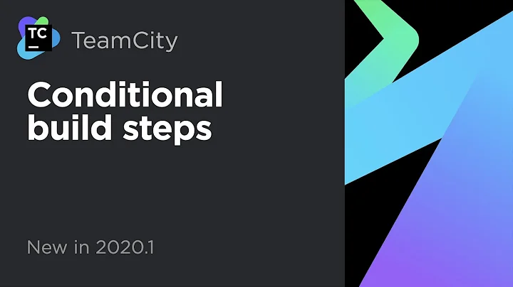 TeamCity 2020.1: Conditional build steps