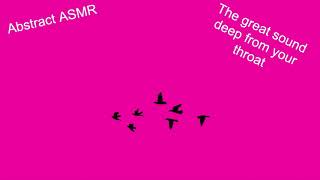 The great sound deep from your throat
