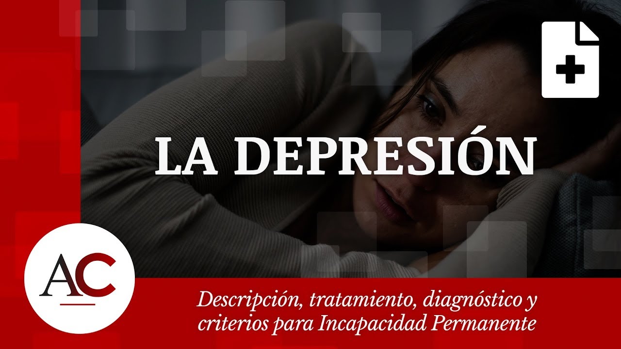 Incapacidad Absoluta Por Depresion Mayor Depresión Mayor Grave: Criterios de Incapacidad Permanente - YouTube