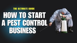 How to Start a Pest Control Business in 10 Steps   Complete Guide