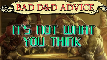 Bad D&D Advice - "It