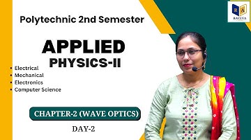 applied physics-2 chapter-2,Wave Optics day-2|up polytechnic 2nd semester physics-2| #racevasemester