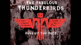 The Fabulous Thunderbirds - Roll Of The Dice