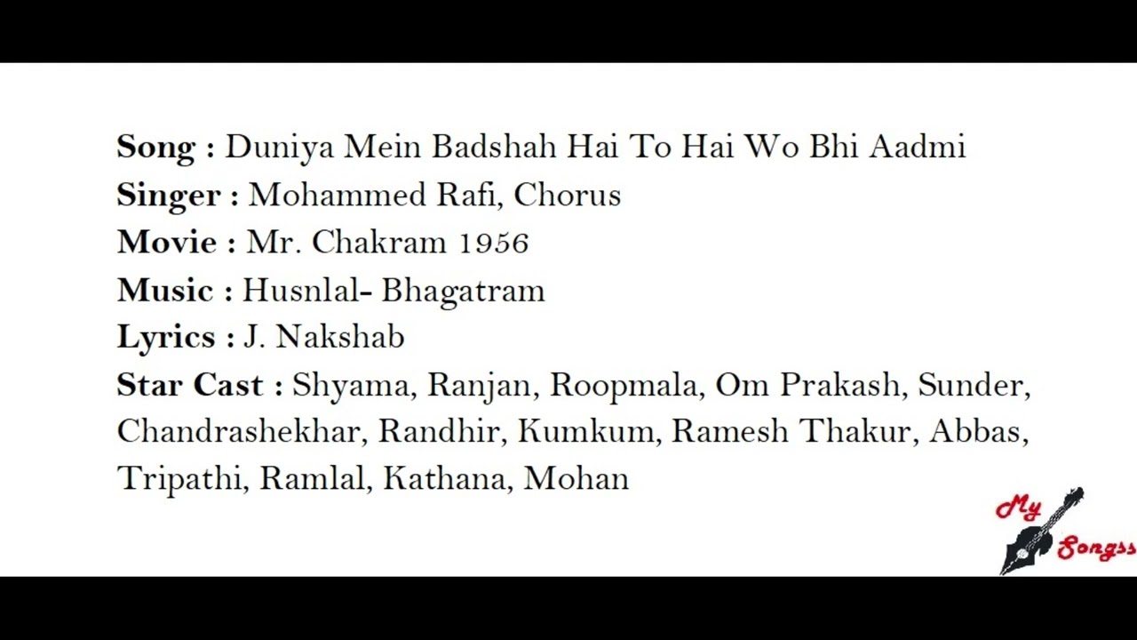 Duniya Mein Badshah Hai To Hai Wo Bhi Aadmi, Movie : Mr. Chakram 1956