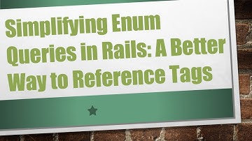 Simplifying Enum Queries in Rails: A Better Way to Reference Tags