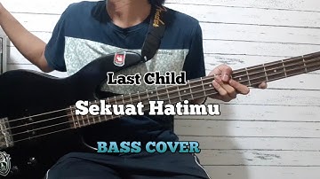 Bass COVER || SEKUAT HATIMU - LAST CHILD