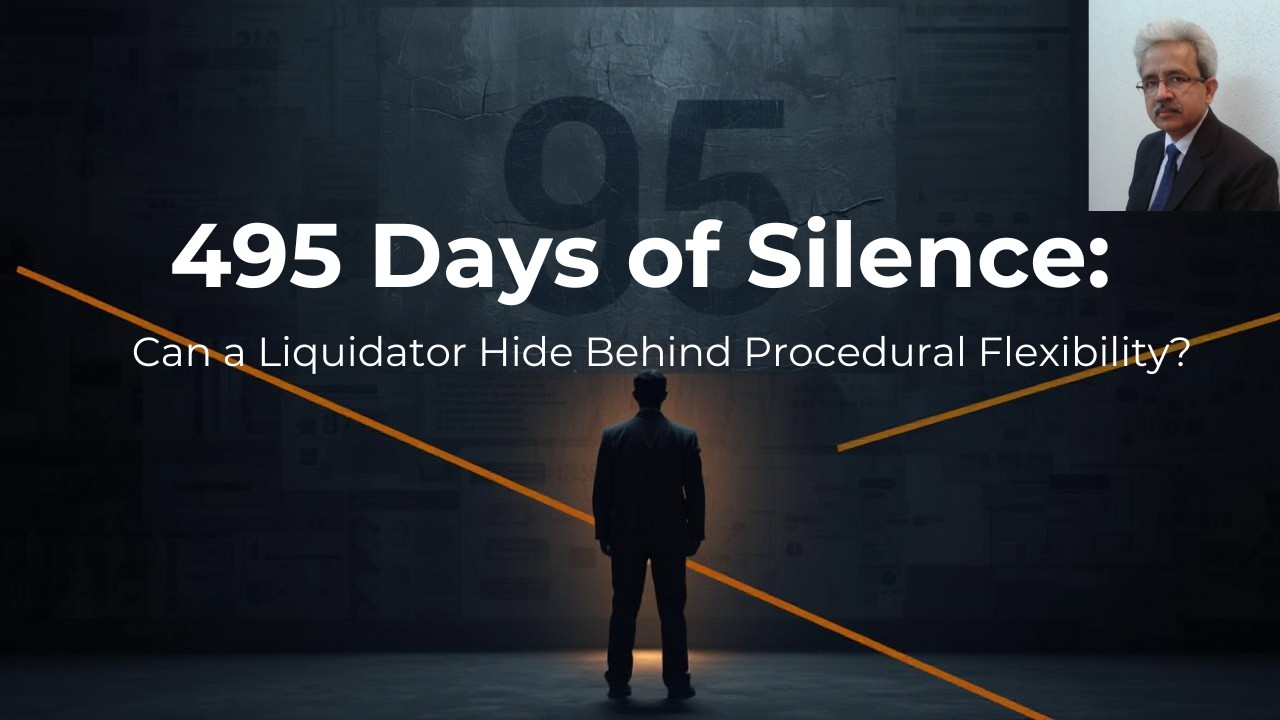 495 Days of Silence: Can a Liquidator Hide Behind Procedural Flexibility?#BankRecovery#PMLA