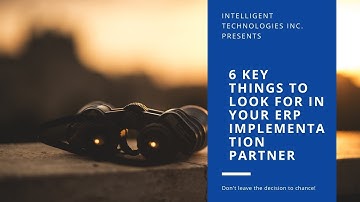 6 Key Things to Look for in Your ERP Implementation Partner