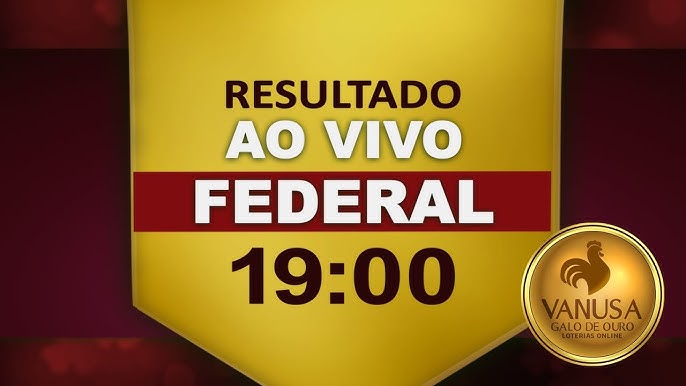 Resultado do jogo do bicho ao vivo - Federal 19h 