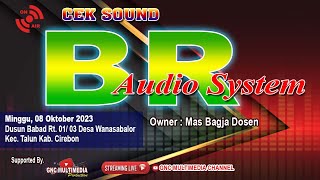 CEK SOUND DANGDUT BR Audio System Bersama Orkes Wani Wirang