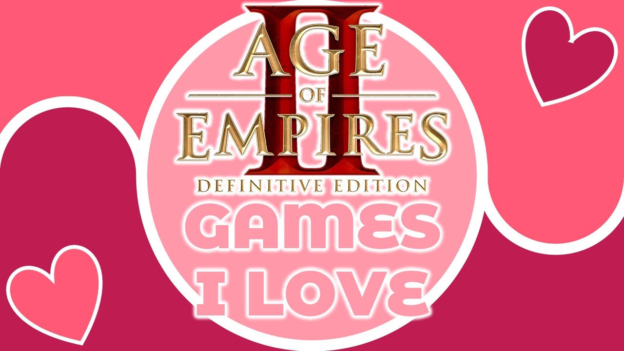 Games I Love - Age of Empires II:  Definitive Edition