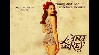 Lana Del Rey   Young and Beautiful Bachata Remix