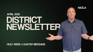 April 2026 District Newsletter | Holy Week & Easter Message from DS Mark Lehman