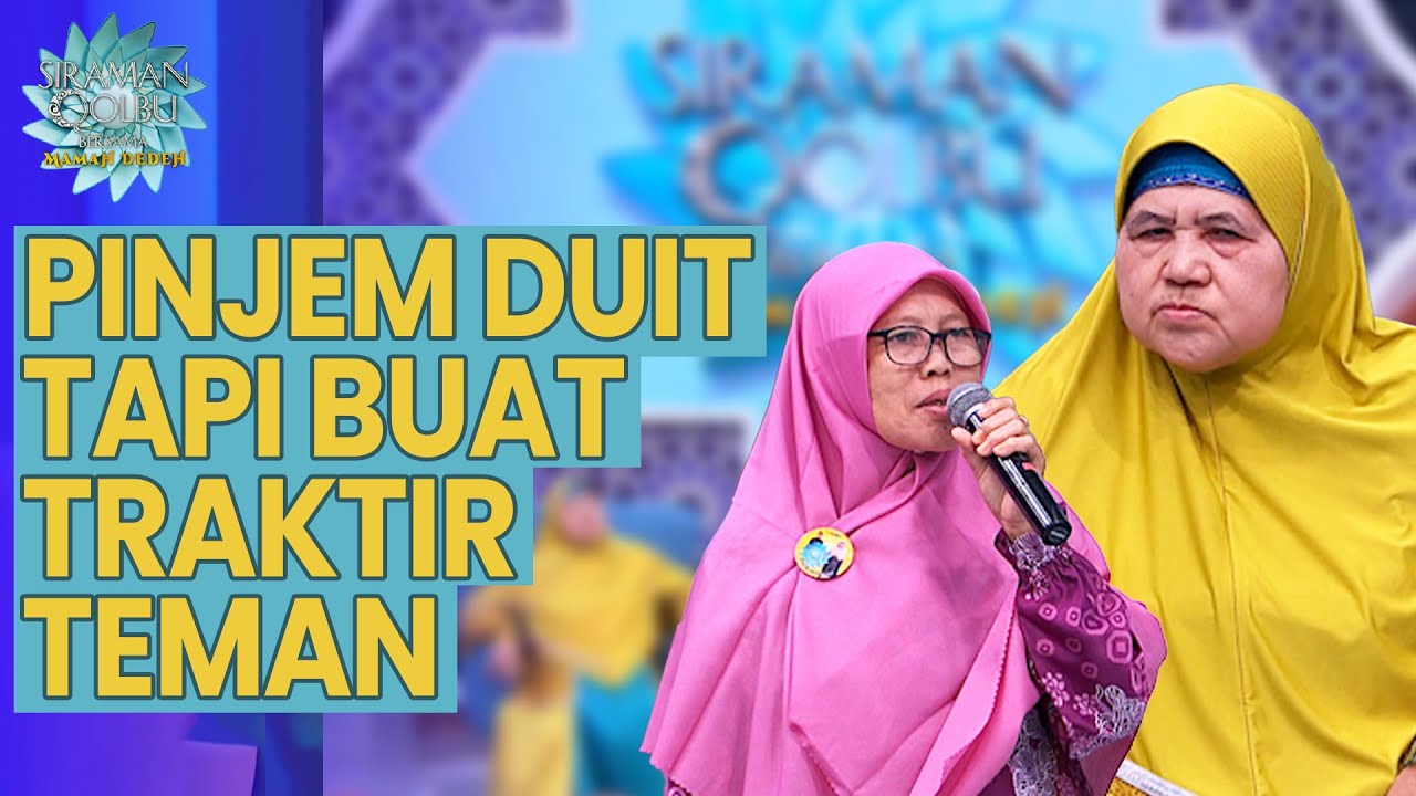 Niat Pinjam Uang! Tapi Buat Traktir Teman-Temannya | SIRQOL MAMAH DEDEH (3/3)