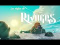 Rivages  les rgles en vido 