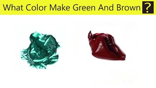 Mixing Green And Brown - What Color Make Green And Brown