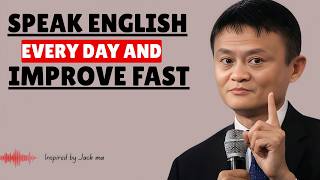 Speak English Every Day and Improve Fast  Best Speech BY Jack Ma