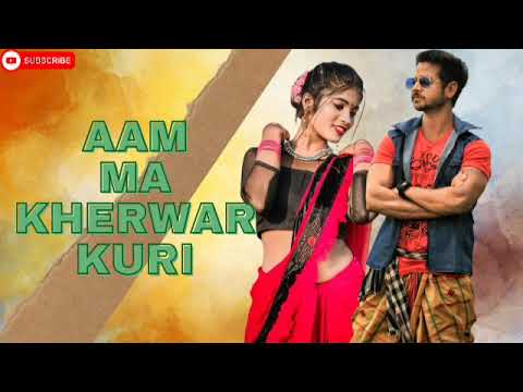 AAM MA KHERWAR KURI  NEW SANTHALI SONGNEW SANTHALI TRADITIONAL SONG 2023