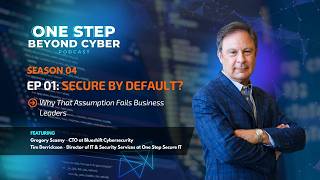 S4 EP01 Secure by Default? Why That Assumption Fails Business Leaders
