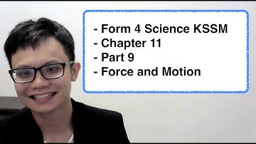 - Form 4 Science KSSM- Chapter 11- Part 9- Force and Motion