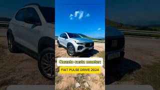 QUANTO CUSTA MANTER UM FIAT PULSE DRIVE 2024? #fiat #pulse