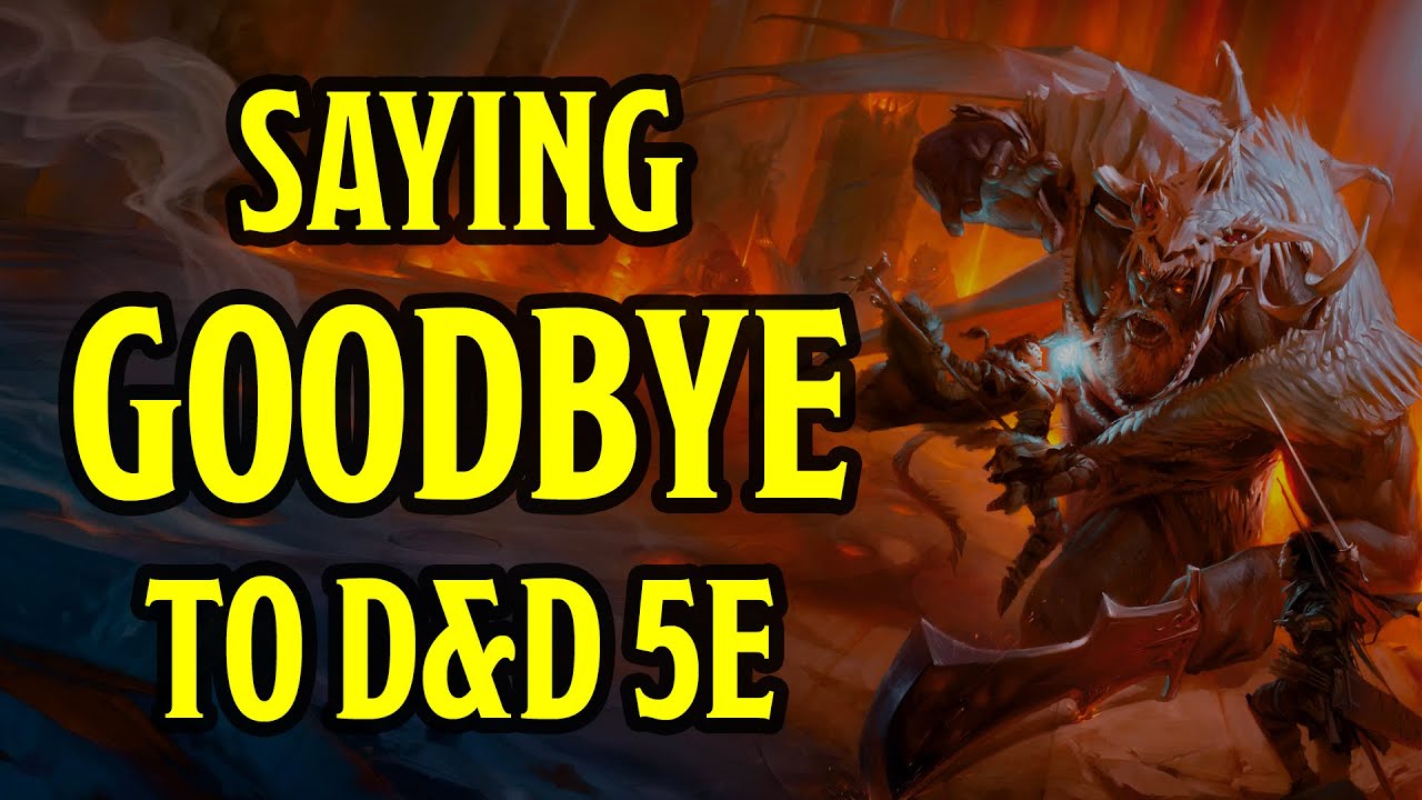 Saying Goodbye to D&D 5e