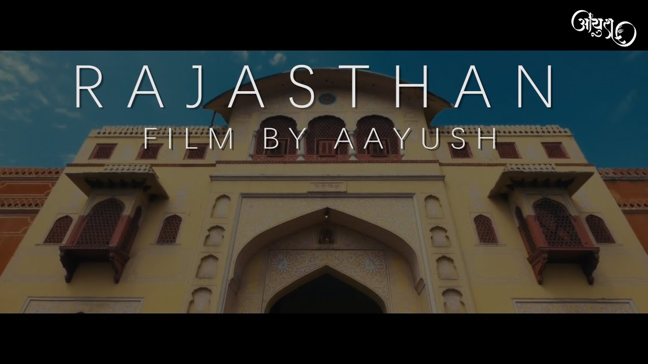 Rajasthan - The Royal State Of India | #राजस्थान | 4k Cinematic Video by Aayush(2)