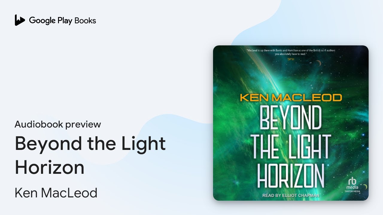 Beyond the Light Horizon by Ken MacLeod · Audiobook preview